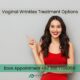 Vaginal Wrinkles Treatment Options