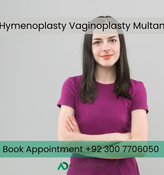 Hymenoplasty & Vaginoplasty in Multan & Khanewal, Pakistan