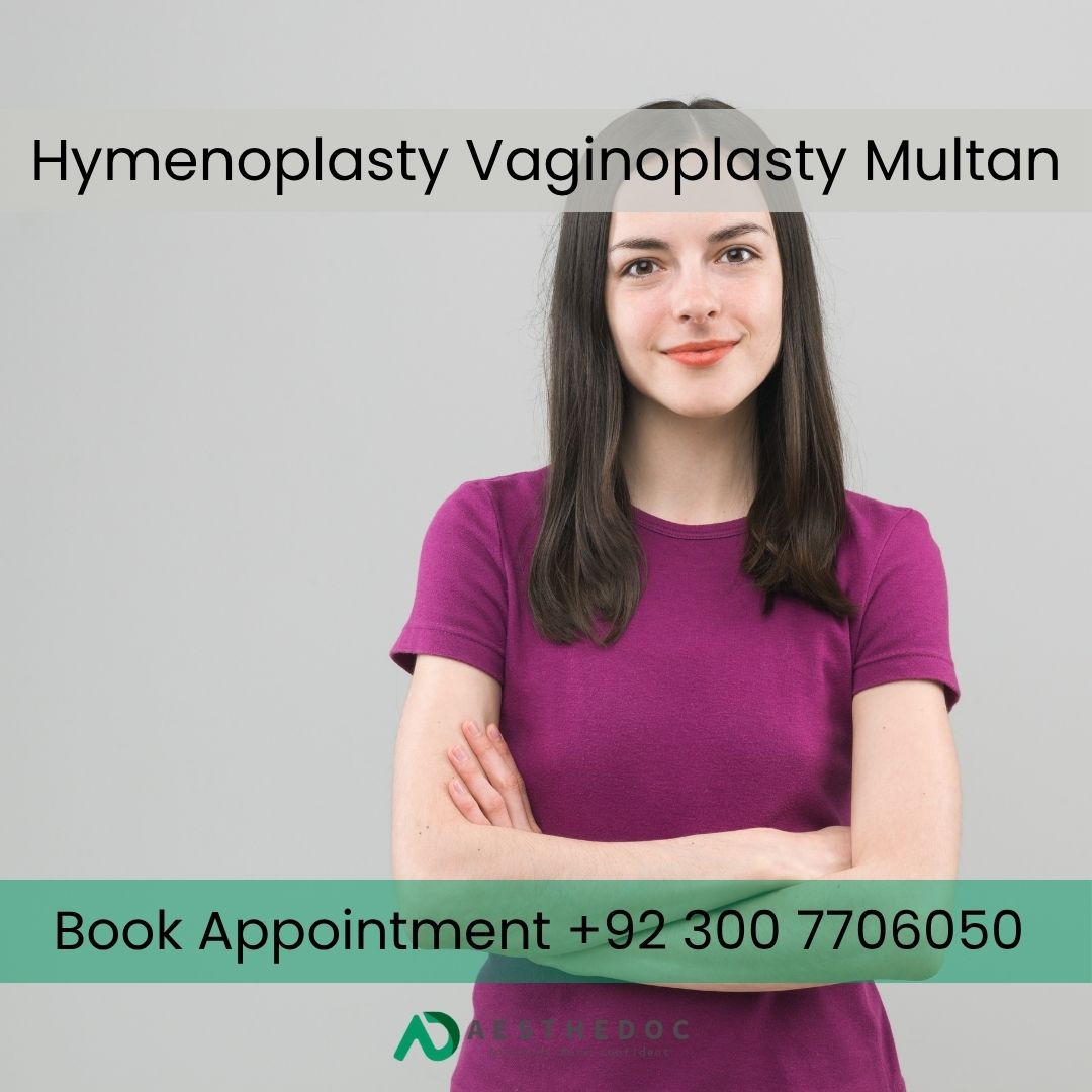 Hymenoplasty & Vaginoplasty in Multan & Khanewal, Pakistan