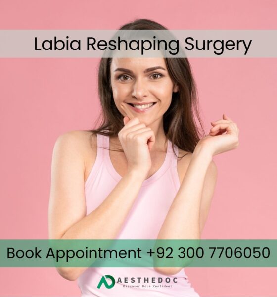 Labiaplasty Pakistan | Labia Reshaping Surgery