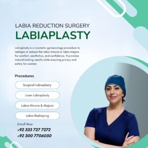 Labiaplasty | Labia Rduction Minora Majora Reshaping Surgery in Pakistan