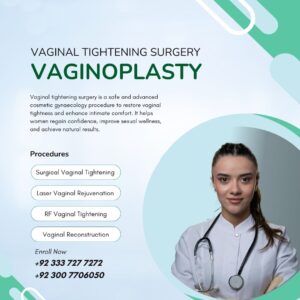 Vaginoplasty | Vaginal Tightening Surgery in Pakistan