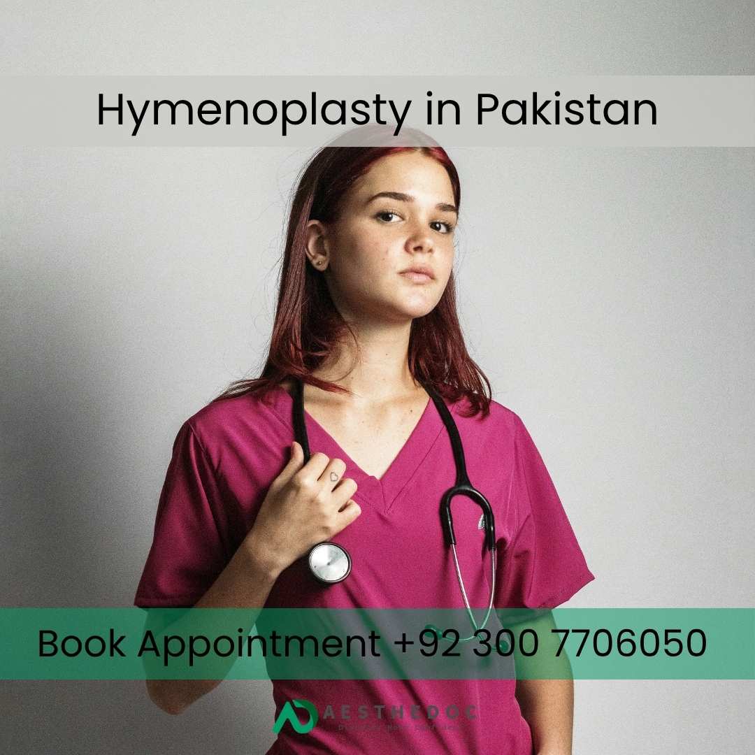 Hymenoplasty in Pakistan | Hymen Repair Surgery, Cost & Recovery