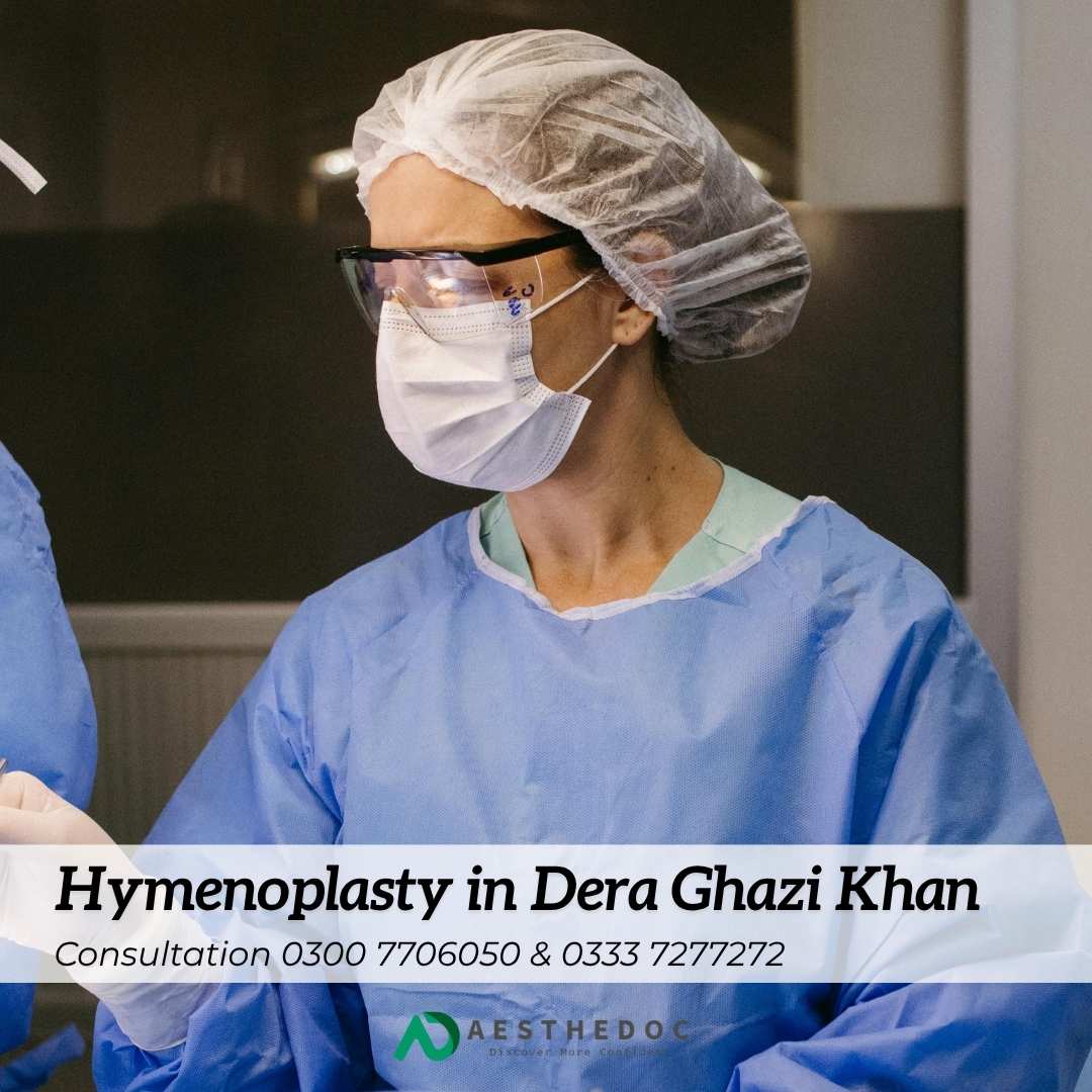 Hymenoplasty in Dera Ghazi Khan Confidential Hymen Repair Surgery