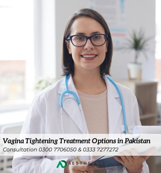 Vagina Tightening Treatment Options in Pakistan