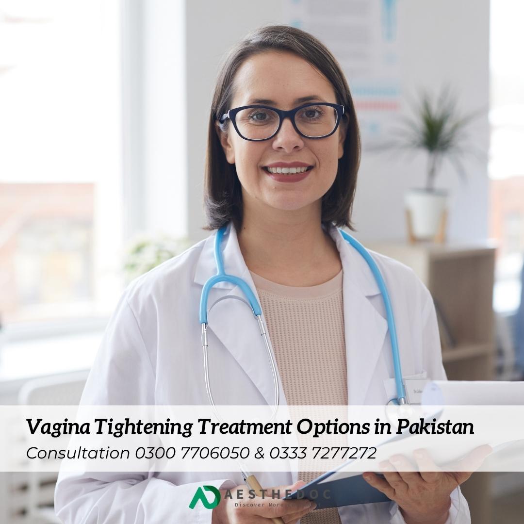 Vagina Tightening Treatment Options in Pakistan