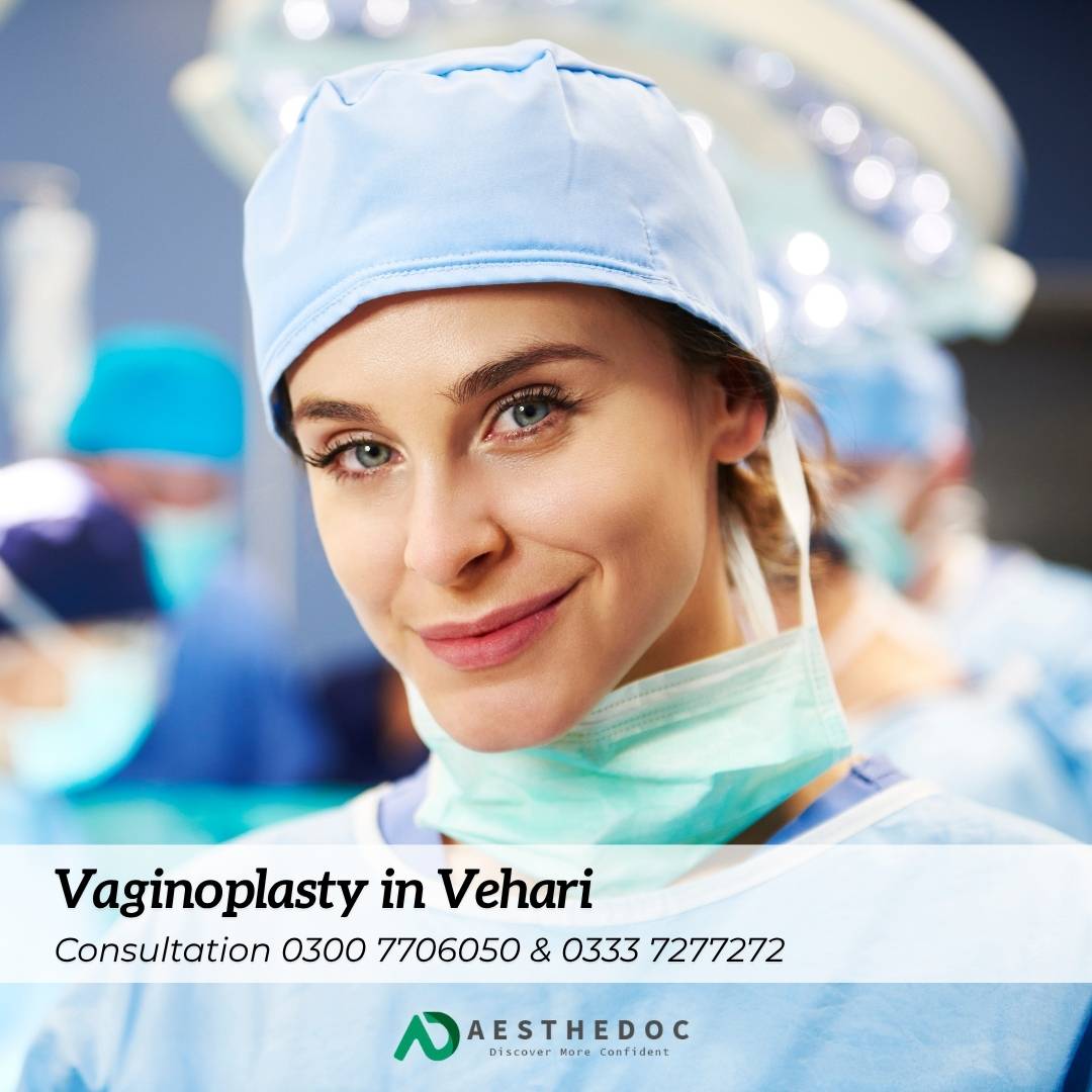 Vaginoplasty in Vehari – Complete Guide to Vaginal Tightening Surgery