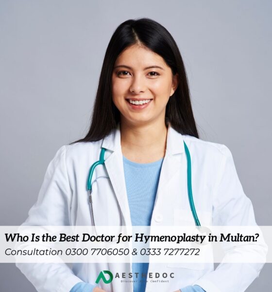 Who Is the Best Doctor for Hymenoplasty in Multan
