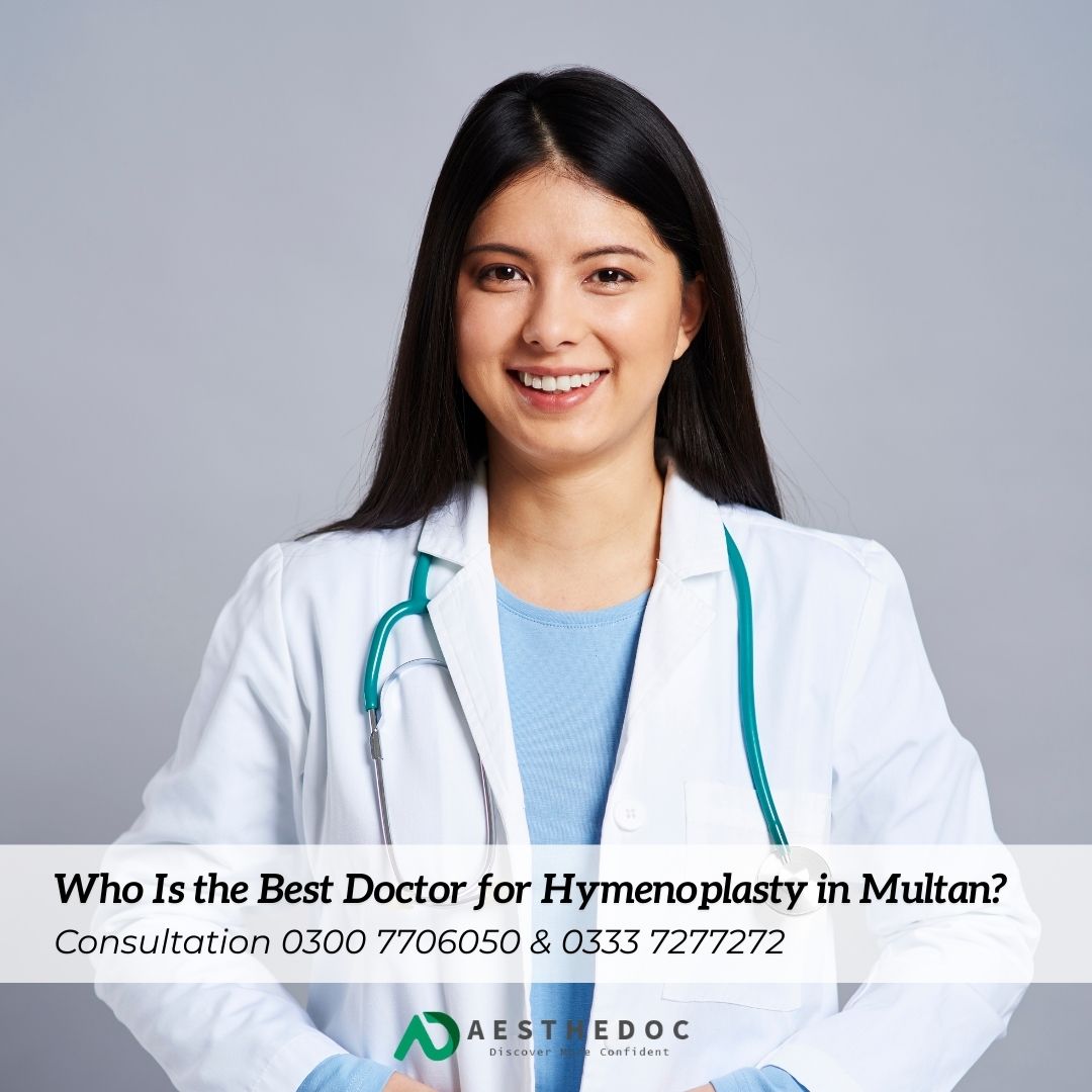 Who Is the Best Doctor for Hymenoplasty in Multan