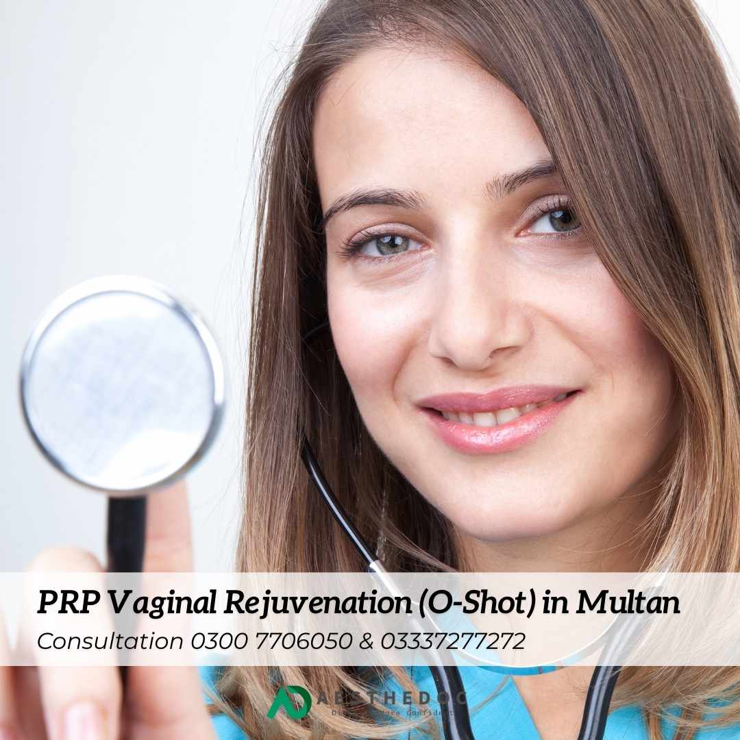 PRP Vaginal Rejuvenation (O-Shot) in Multan