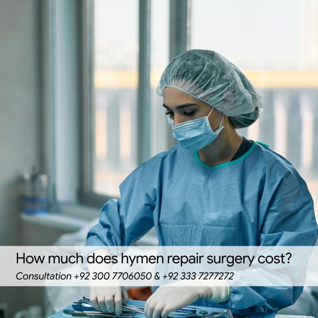 How much does hymen repair surgery cost in Pakistan