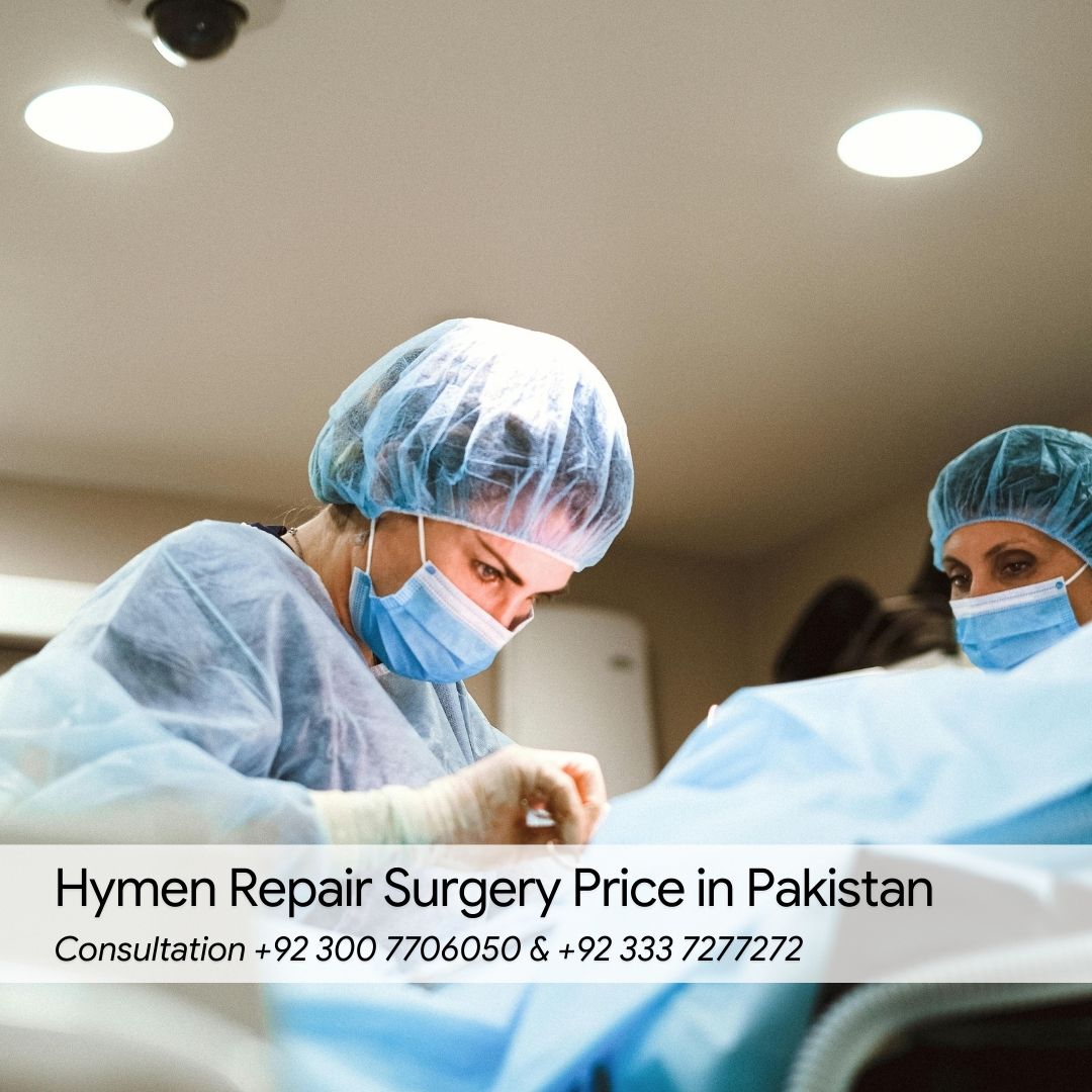 Hymen Repair Surgery Price in Pakistan