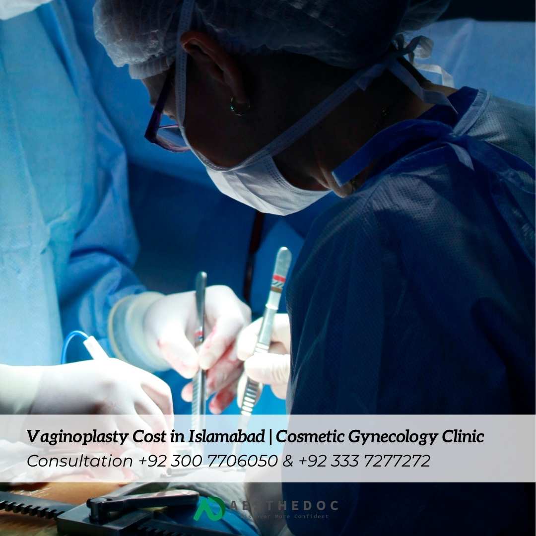 Vaginoplasty Cost in Islamabad Cosmetic Gynecology Clinic