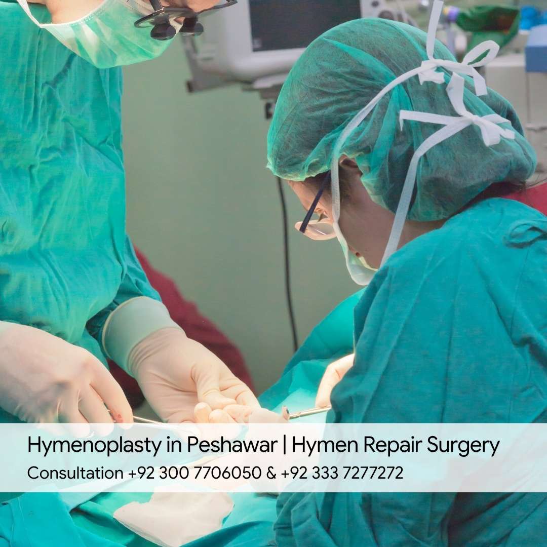 Hymenoplasty in Peshawar Hymen Repair Surgery