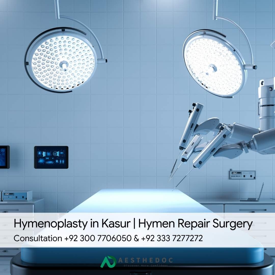 Hymenoplasty in Kasur Hymen Repair Surgery