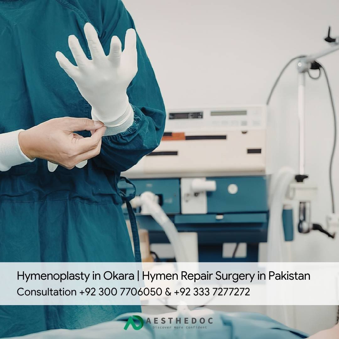 Hymenoplasty in Okara Hymen Repair Surgery in Pakistan